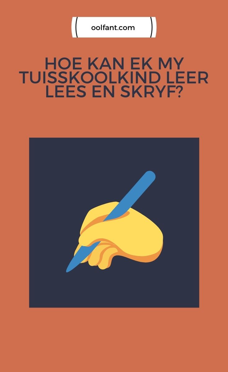 Hoe Leer Ek My Kind Lees En Skryf Oolfant Tuisskool In Afrikaans hoe-leer-ek-my-kind-lees-en-skryf-oolfant-tuisskool-in-afrikaans