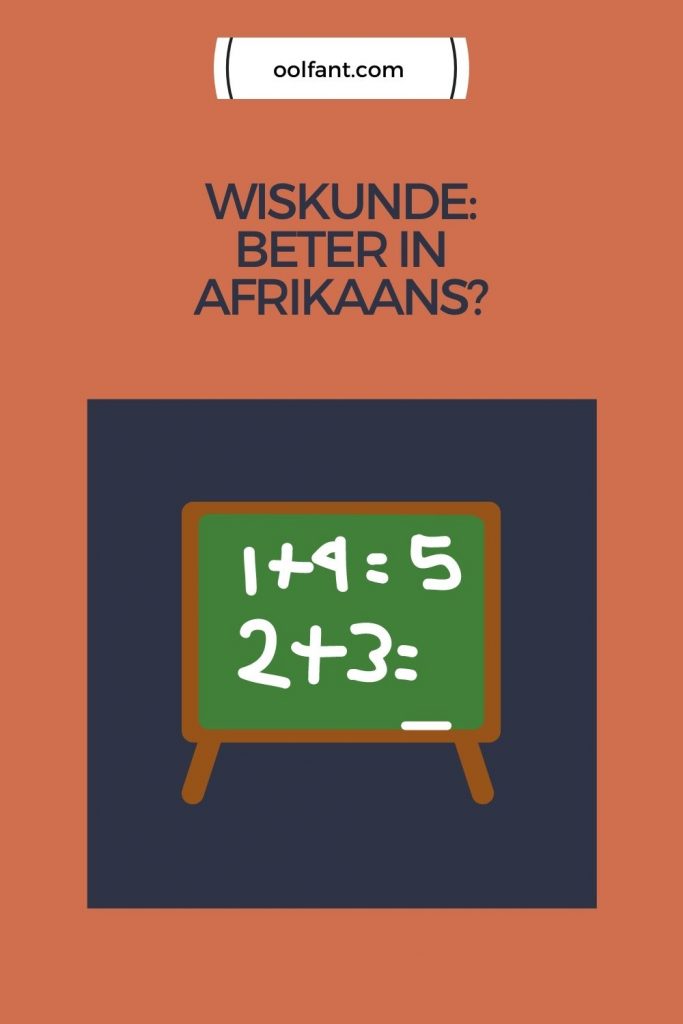 Hou Wiskunde veral in Afrikaans as julle huistaal Afrikaans is. Wiskunde is die mees abstrakte vak wat jou kind moet leer. Moet dit beslis nie in 'n tweede taal probeer aanleer nie.