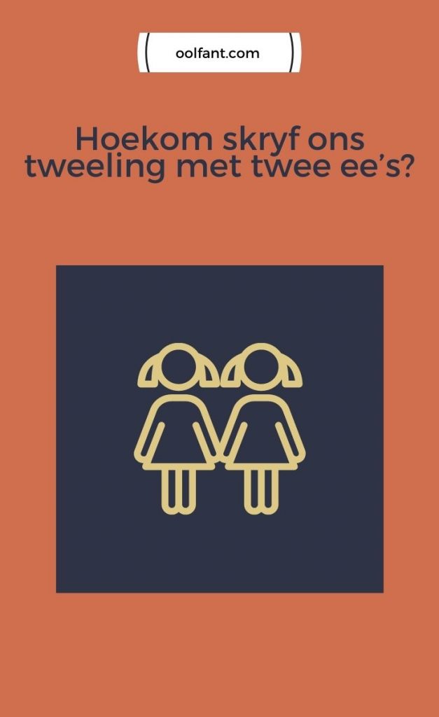 Hoekom skryf ons tweeling met twee e’s maar oortreding met net een e? Leer meer van Afrikaanse spelreëls oor ee. En die storie agter die spelling van twee!